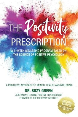 the Positivity Prescription: A Six Week Wellbeing Program Based on Science of Positive Psychology