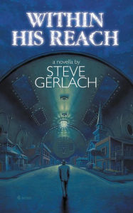 Title: WITHIN HIS REACH, Author: Steve Gerlach