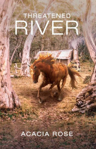 Title: THREATENED RIVER, Author: ACACIA ROSE