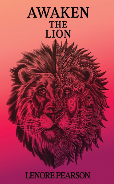 Awaken the Lion: Reclaiming What is Naturally Yours