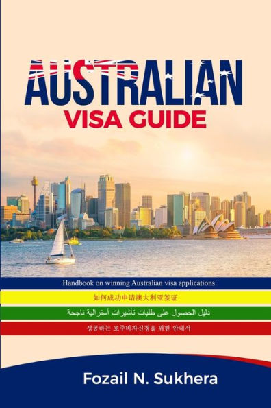 Australian Visa Guide: Handbook on winning Australian visa applications