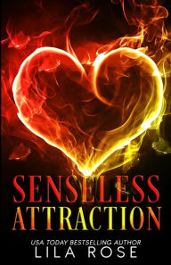 Title: Senseless Attraction, Author: Lila Rose