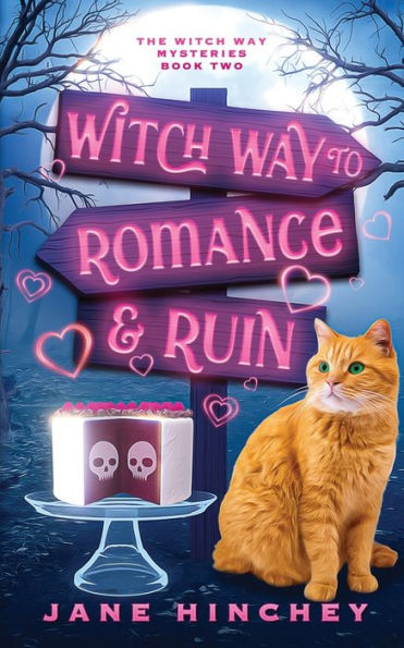 Witch Way to Romance & Ruin: A Witch Way Paranormal Cozy Mystery #2