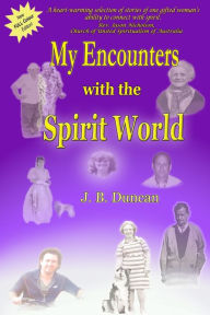 Title: My Encounters with the Spirit World., Author: Joyce B Duncan