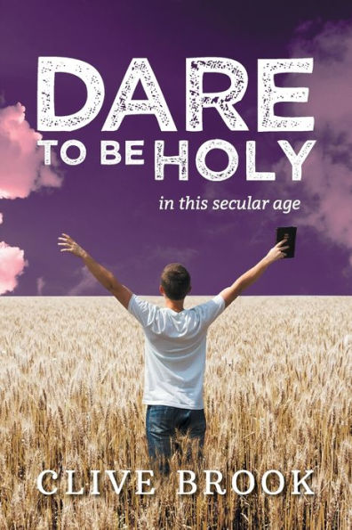 Dare to Be Holy This Secular Age