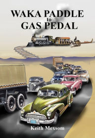 Title: Waka Paddle to Gas Pedal - The First Century of Auckland Transport, Author: Keith Mexsom