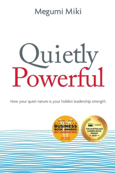 Quietly Powerful: How your quiet nature is hidden leadership strength