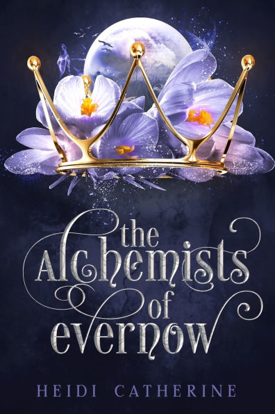 The Alchemists of Evernow: Book 2 The Kingdoms of Evernow