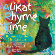 Title: AliKat Rhyme Time: Rhymes for the 21st Century, Author: Kathy Clutterbuck