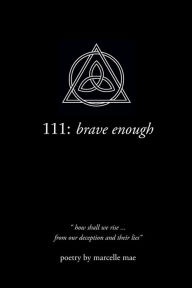 Title: 111: brave enough, Author: Marcelle Mae