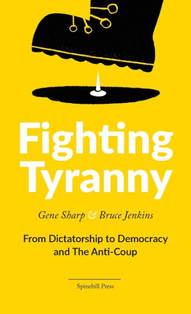 Fighting Tyranny: From Dictatorship to Democracy & The Anti-Coup by ...