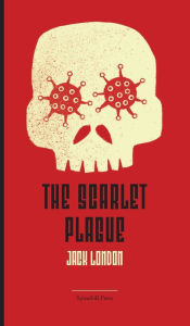 Title: The Scarlet Plague, Author: Jack London