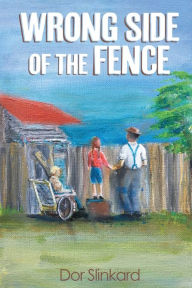 Title: Wrong Side of the Fence, Author: Dor Slinkard