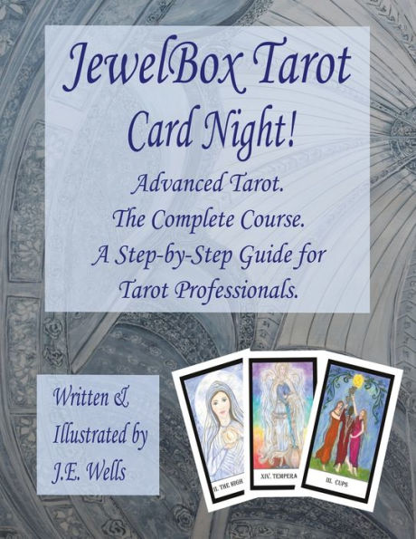 JewelBox Tarot - Card Night!: Advanced Tarot. The Complete Course. A Step-by-Step Guide for Professionals.