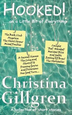 HOOKED! ......on a Little Bit of Everything: A collection of short stories