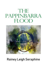 Title: The Pappinbarra Flood, Author: Rainey Leigh Seraphine