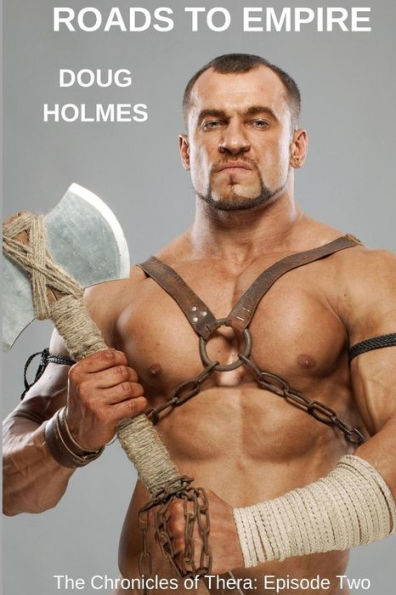 Roads to Empire: The Chronicles of Thera; Episode Two