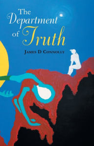 Title: The Department of Truth, Author: James D Connolly