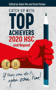Title: Catch Up With Top Achievers: 2020 HSC and Beyond, Author: Adam Ma