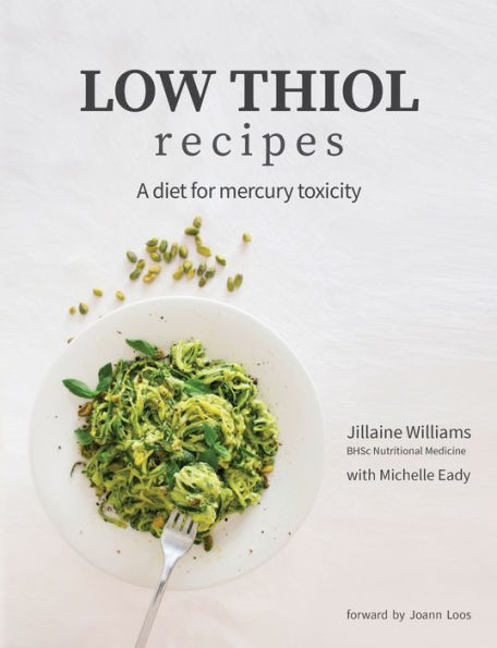 Low Thiol Recipes: For people with symptoms of mercury toxicity and thiol intolerance