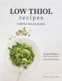 Low Thiol Recipes: For people with symptoms of mercury toxicity and thiol intolerance