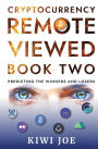 Cryptocurrency Remote Viewed: Book Two
