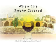 Title: When the Smoke Cleared, Author: Helen Flynn