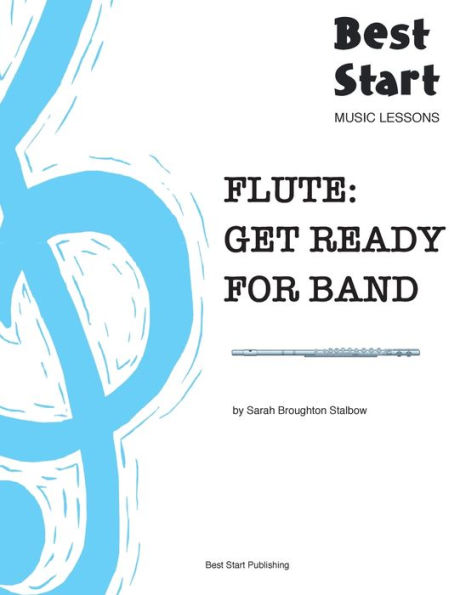 Flute: Get Ready For Band: Best Start Music Lessons