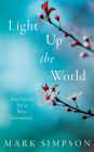 Light Up the World: Inspiration for a New Humanity