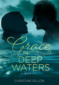 Title: Grace in Deep Waters, Author: Christine Dillon