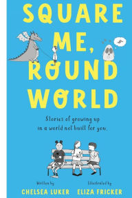 Audio textbooks download free Square Me, Round World: Stories of growing up in a world not built for you 9780648605515