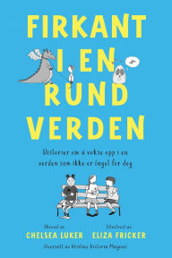 Title: Firkant I en Rund Verden: Historier Om ï¿½ Vok Se Opp I en Verden Som Ikke Er Laget for Deg, Author: Chelsea Luker