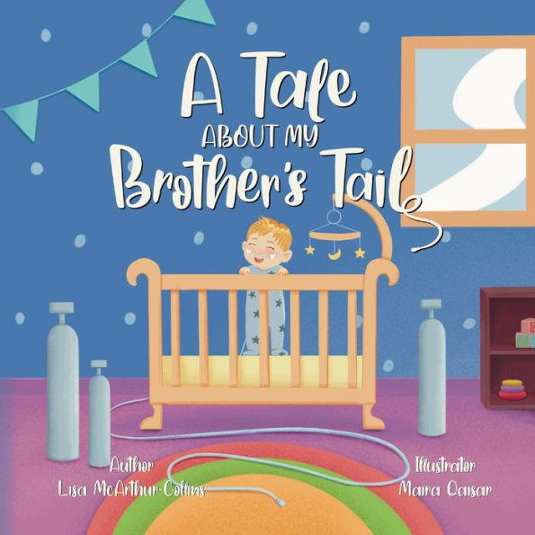 A Tale About My Brother's Tail: Unique Story Oxygen-Dependent Babies And Sleep Apnea Awareness