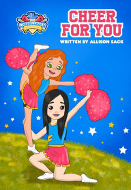 Title: The Cheerleader Book Club: Cheer For You: Book 1 Encouraging Kids through Cheerleading, Friendship, and Self-belief, Author: Allison Sack