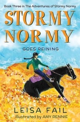 Stormy Normy Goes Reining: Book Three The Adventures of