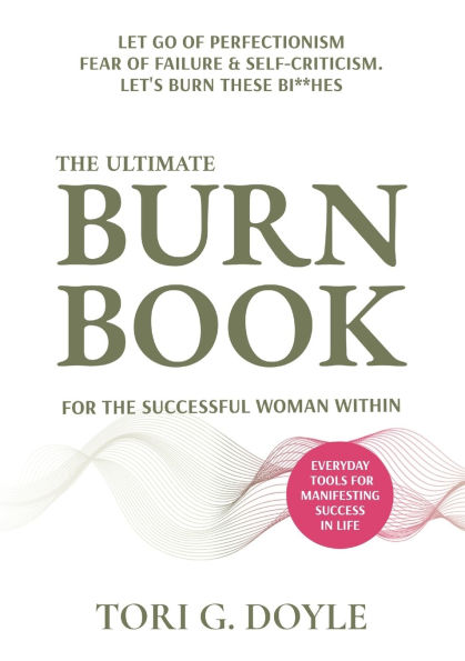 the Ultimate Burn Book for Successful Woman Within