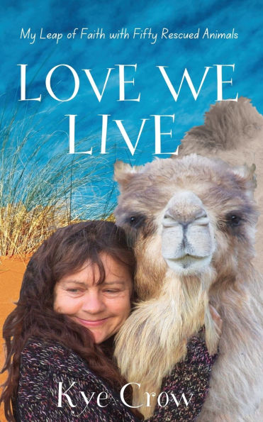 Love We Live: My Leap of Faith with Fifty Rescued Animals