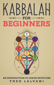 Title: Kabbalah for Beginners: An Introduction to Jewish Mysticism, Author: Theo Lalvani