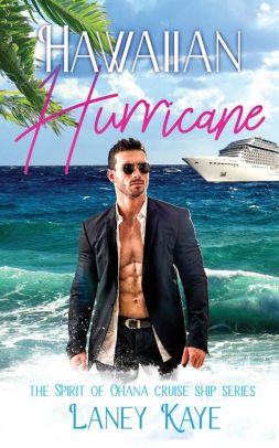 Hawaiian Hurricane The Spirit Of Ohana Cruise Ship Series By Laney Kaye Paperback Barnes Noble