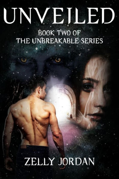 Unveiled: Book Two of The Unbreakable Series