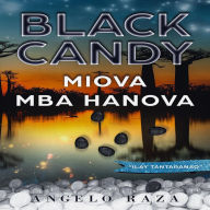 Title: Black Candy, MIOVA MBA HANOVA, Author: Angelo Raza