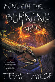 Title: Beneath the Burning Hills, Author: Stefan Taylor