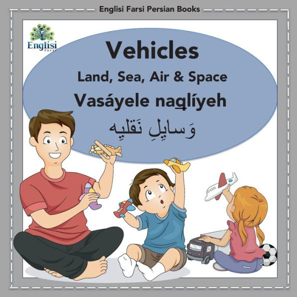 Englisi Farsi Persian Books Vehicles Land, Sea, Air & Space: Persian, English Finglisi: Vasáyele Naqlíyeh