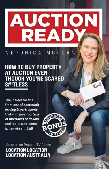 Auction Ready: How to Buy Property at Even Though You're Scared S#!tless