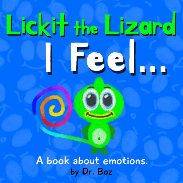 Lickit the Lizard: I Feel...