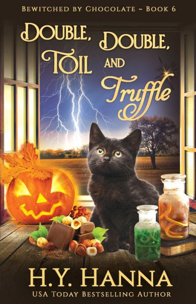 Double, Toil and Truffle: Bewitched By Chocolate Mysteries - Book 6