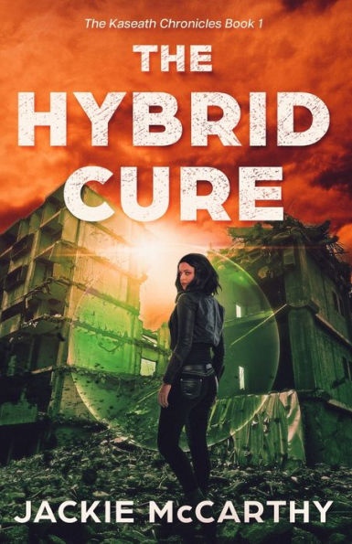 The Hybrid Cure: A YA Sci-Fi Post-Apocalyptic Adventure