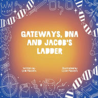 Title: Gateways, DNA and Jacob's Ladder, Author: Lindi Masters