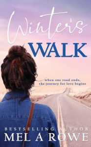 Title: Winter's Walk: Sweet Small-town Romance, Author: Mel A Rowe