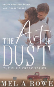 Title: The Art of Dust, Author: Mel A Rowe